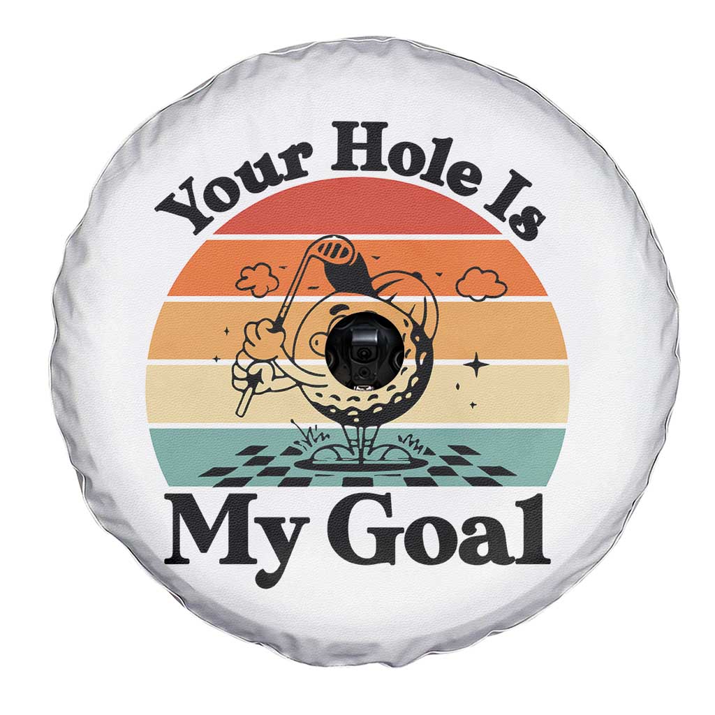 Your Hole Is My Goal Spare Tire Cover Funny Golf Gift TS12 Print Your Wear