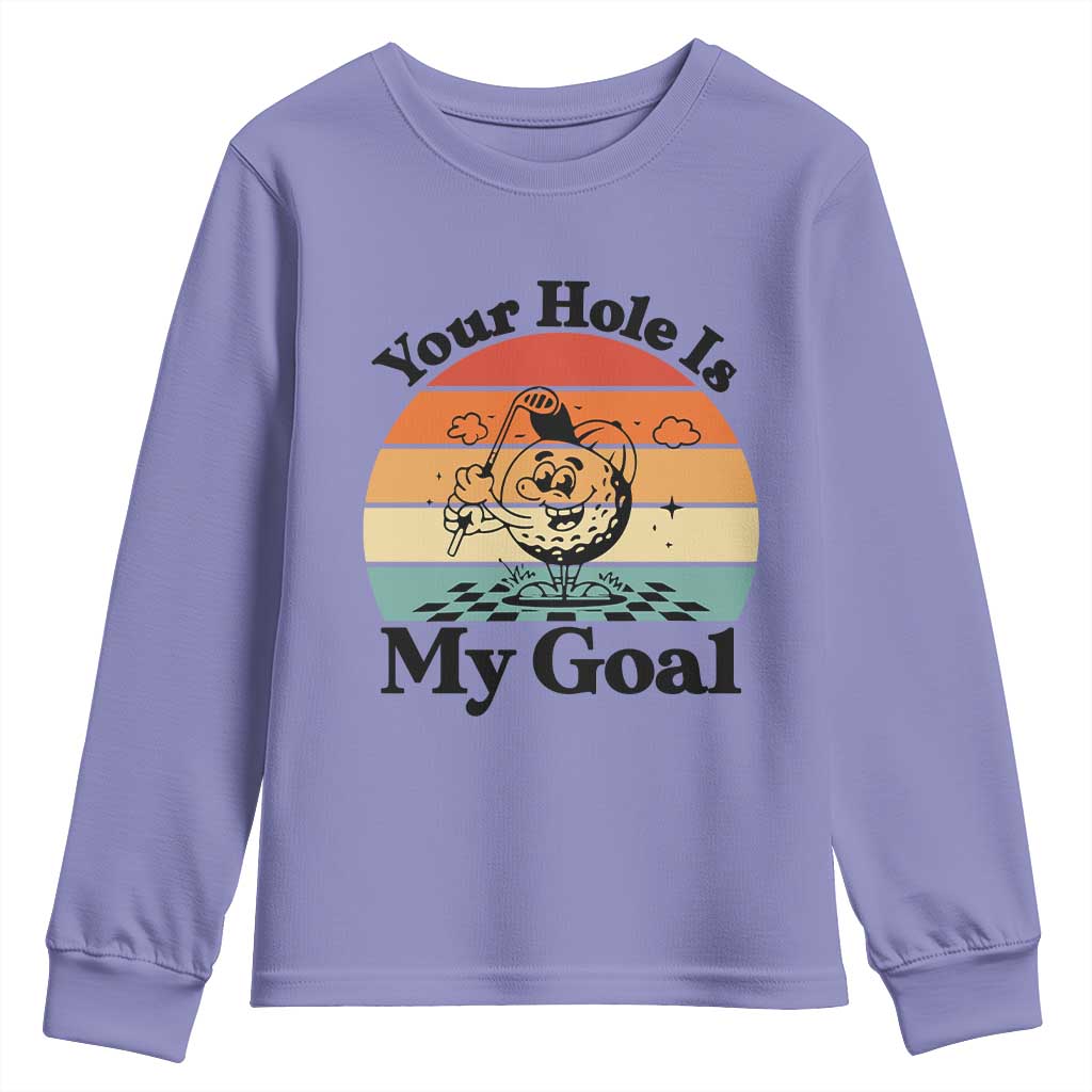 Your Hole Is My Goal Youth Sweatshirt Funny Golf Gift TS12 Violet Print Your Wear