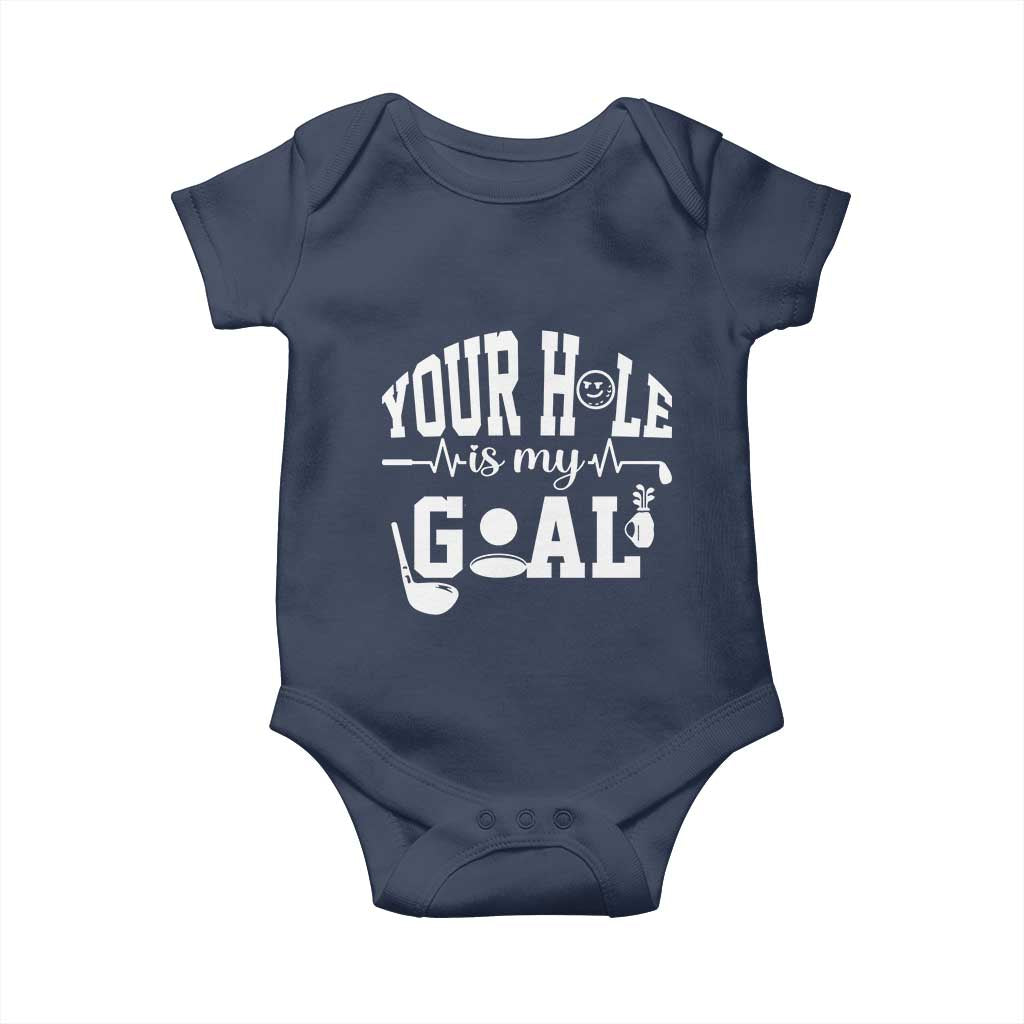 Funny Golf Quote Baby Onesie Your Hole Is My Goal TS12 Navy Print Your Wear