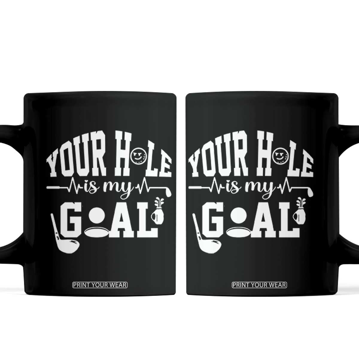 Funny Golf Quote Coffee Mug Your Hole Is My Goal TS12 Black Print Your Wear