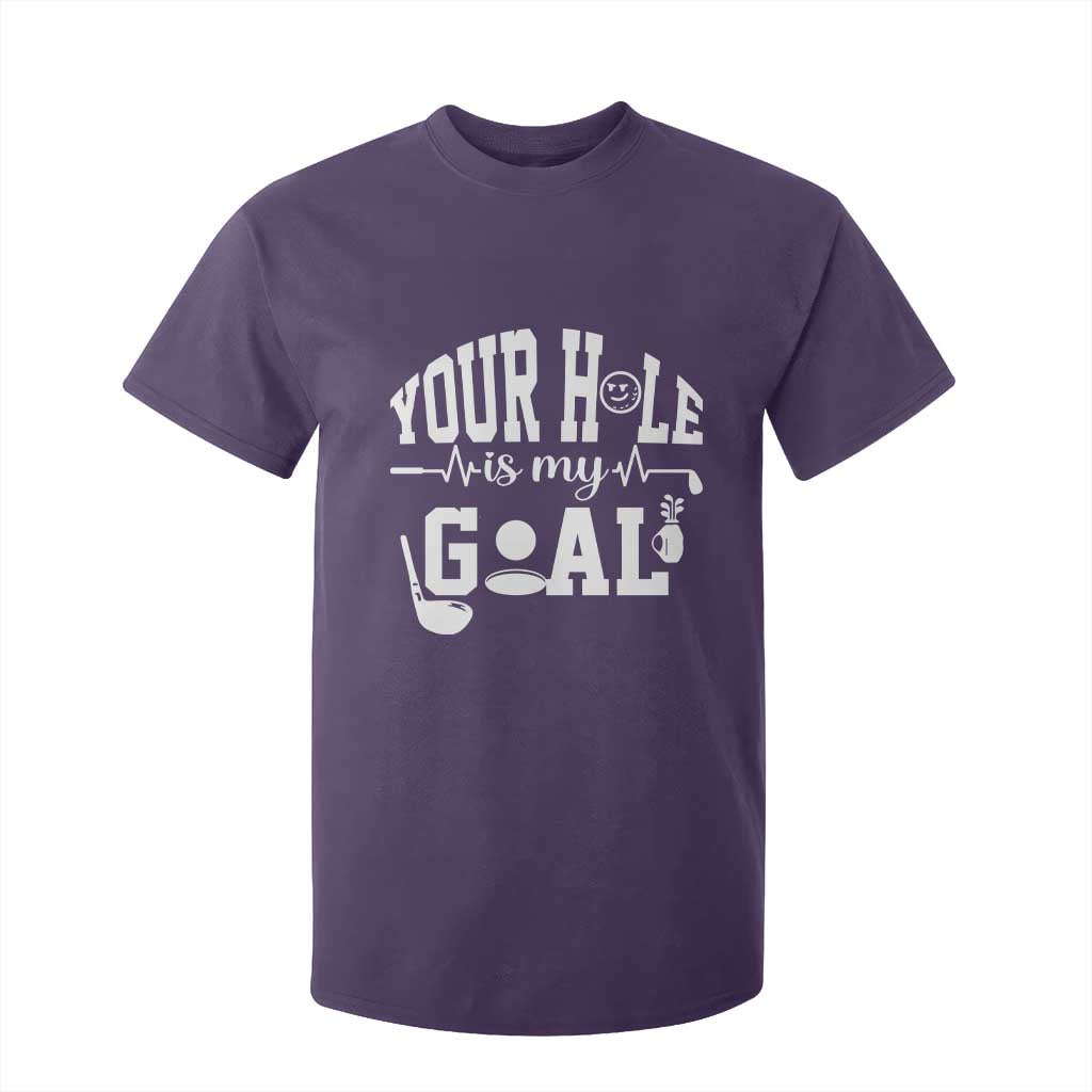 Funny Golf Quote T Shirt For Kid Your Hole Is My Goal TS12 Purple Print Your Wear