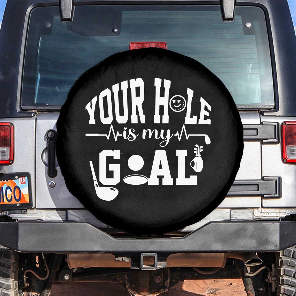 Funny Golf Quote Spare Tire Cover Your Hole Is My Goal TS12 No hole Black Print Your Wear