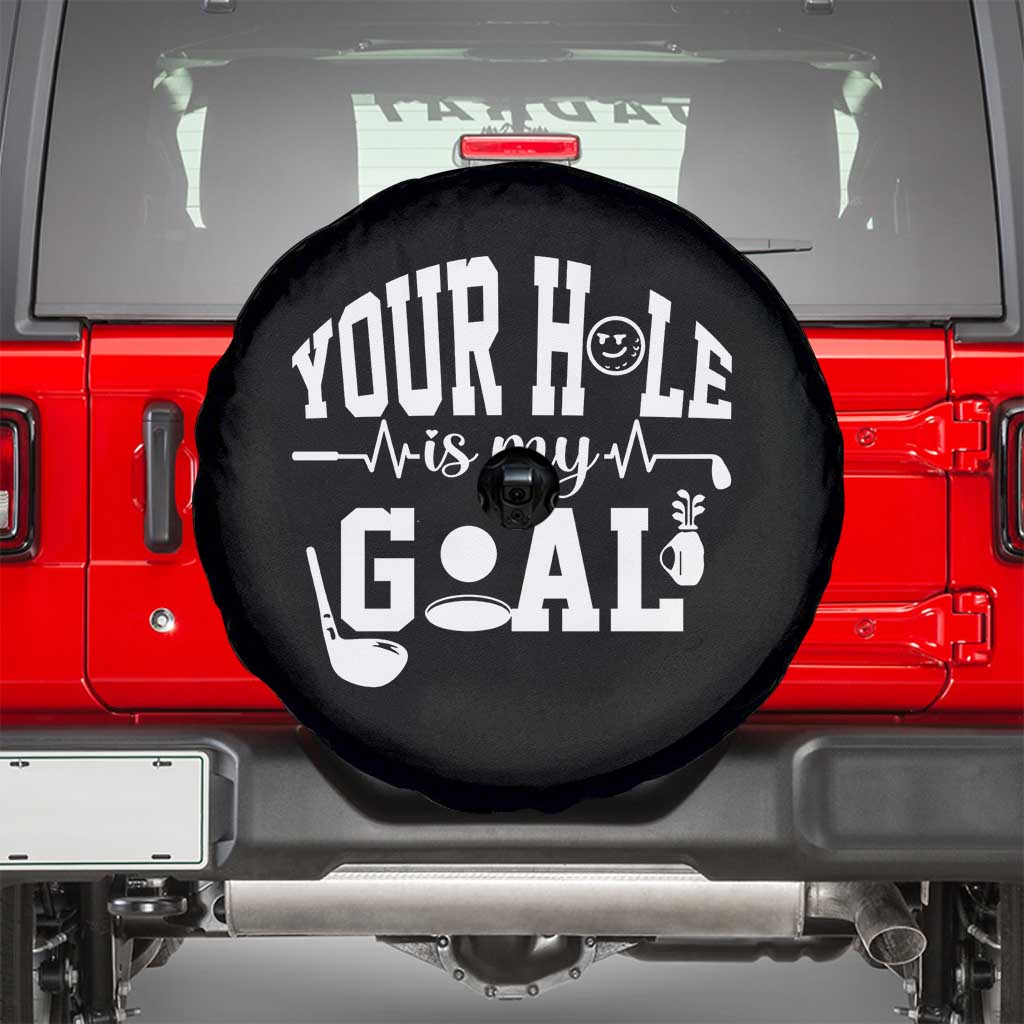 Funny Golf Quote Spare Tire Cover Your Hole Is My Goal TS12 Black Print Your Wear