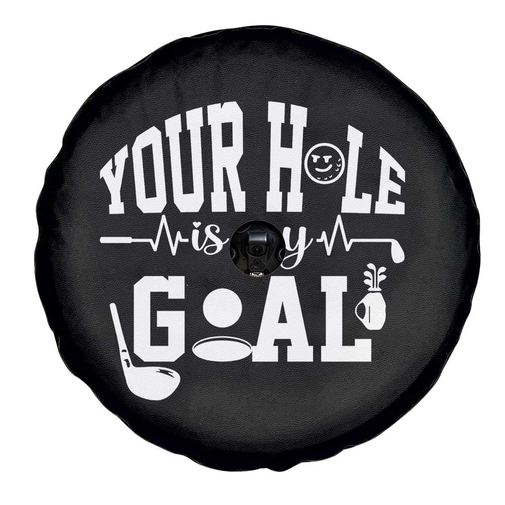 Funny Golf Quote Spare Tire Cover Your Hole Is My Goal TS12 Print Your Wear