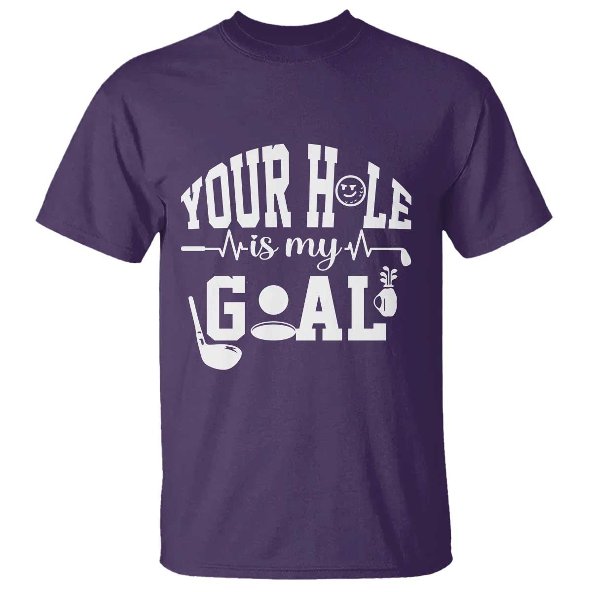 Funny Golf Quote T Shirt Your Hole Is My Goal TS12 Purple Print Your Wear