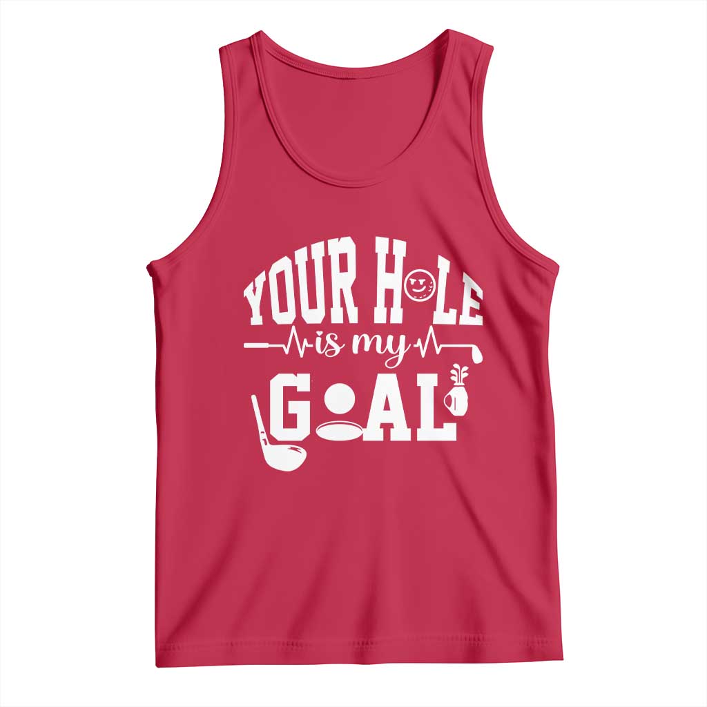 Funny Golf Quote Tank Top Your Hole Is My Goal TS12 Red Print Your Wear