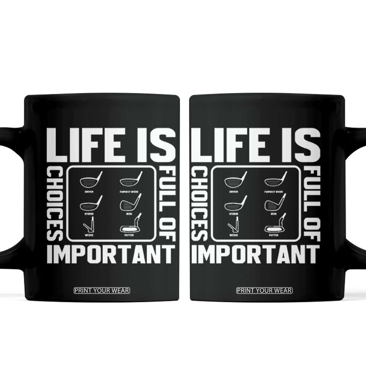 Life Is Full Of Important Choices Coffee Mug Golf Lover Gift TS12 Black Print Your Wear