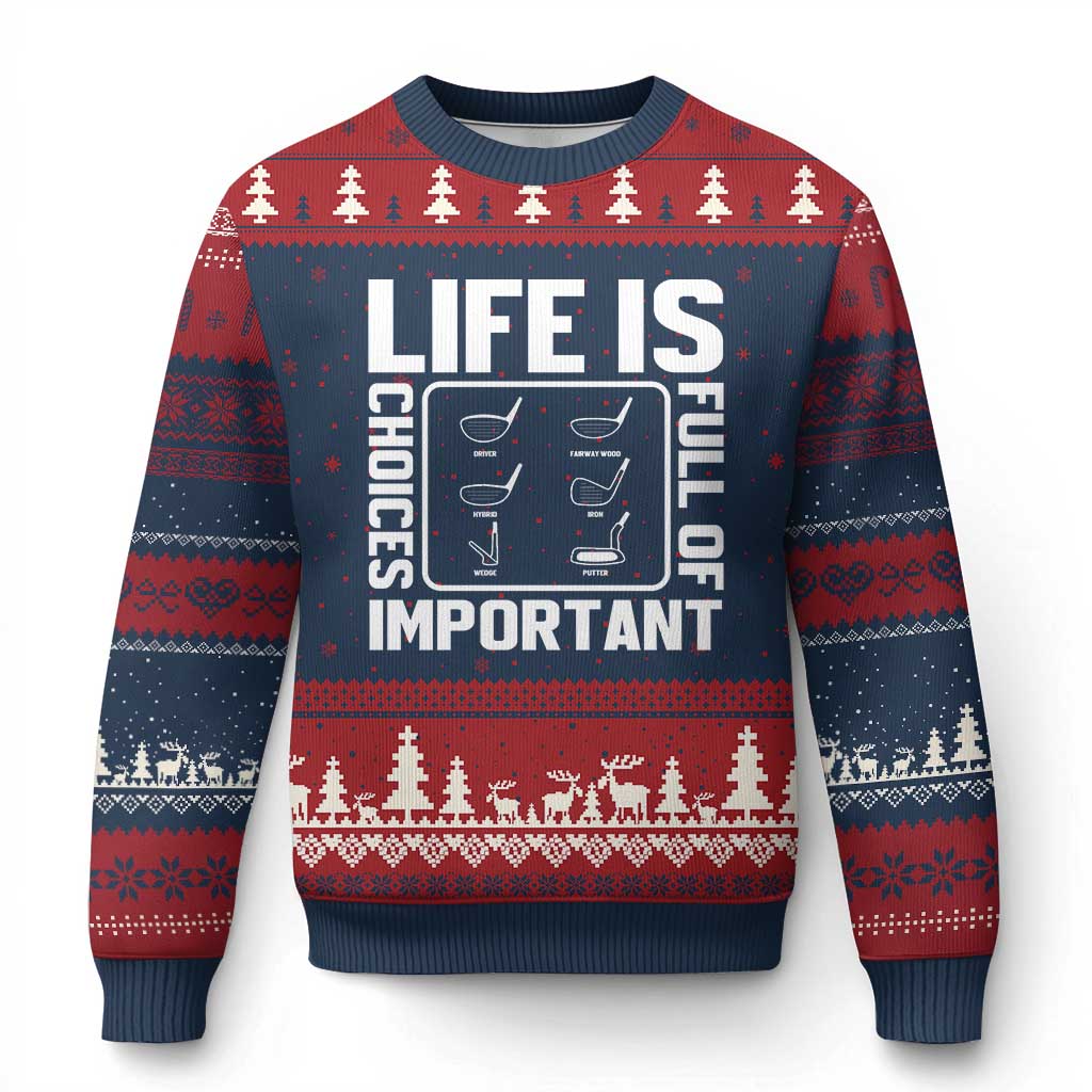 Life Is Full Of Important Choices Ugly Christmas Sweater Golf Lover Gift TS12 Navy Red Print Your Wear