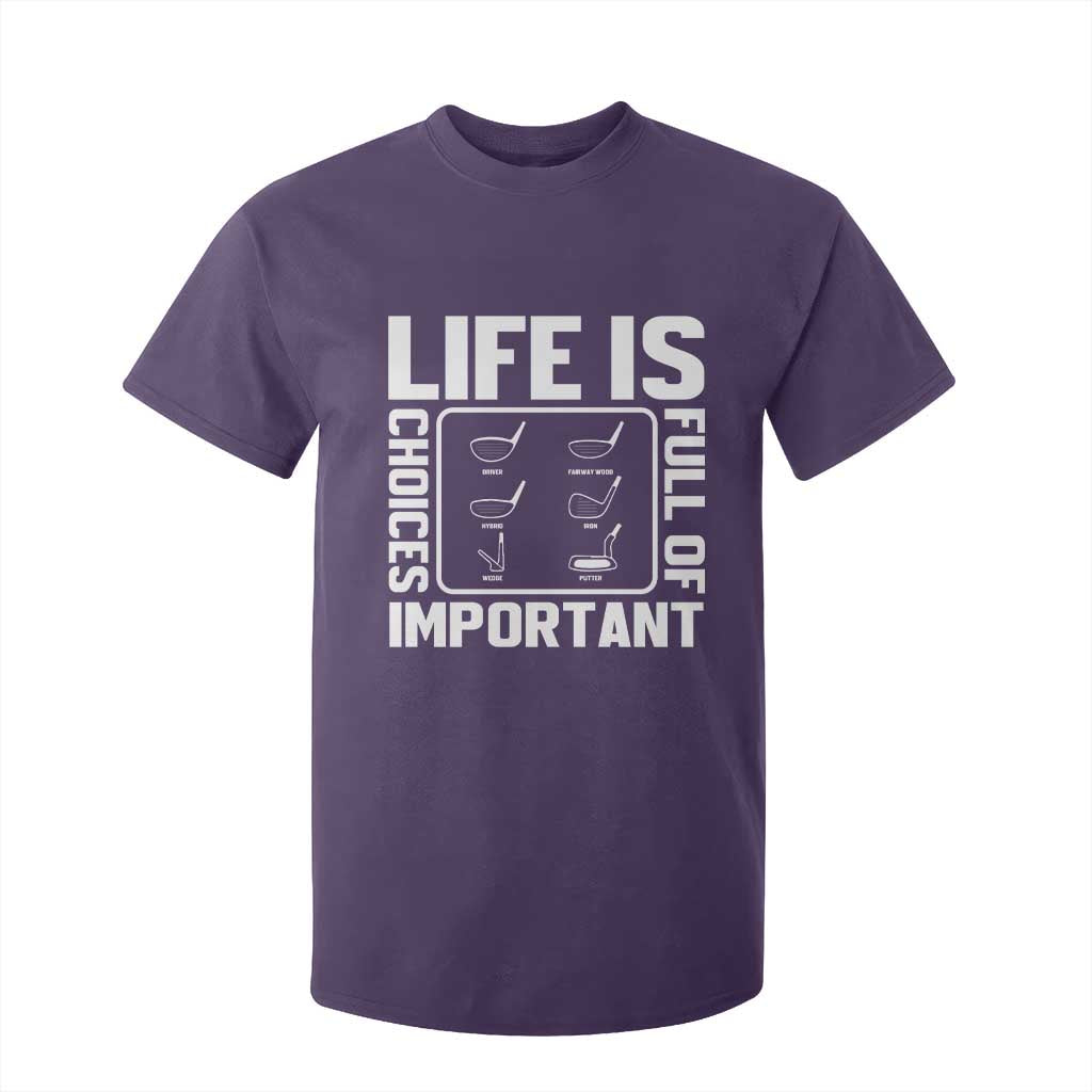 Life Is Full Of Important Choices T Shirt For Kid Golf Lover Gift TS12 Purple Print Your Wear