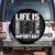 Life Is Full Of Important Choices Spare Tire Cover Golf Lover Gift TS12 No hole Black Print Your Wear