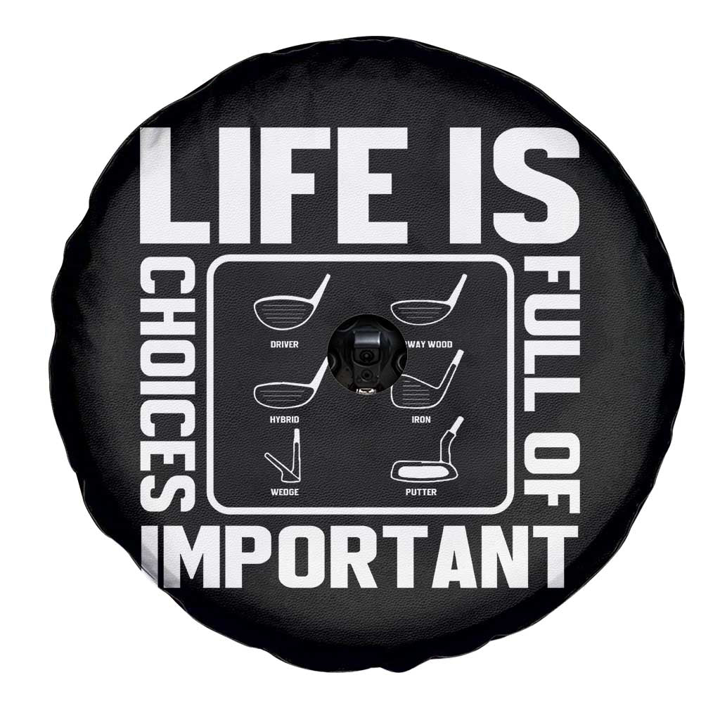 Life Is Full Of Important Choices Spare Tire Cover Golf Lover Gift TS12 Print Your Wear