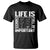 Life Is Full Of Important Choices T Shirt Golf Lover Gift TS12 Black Print Your Wear