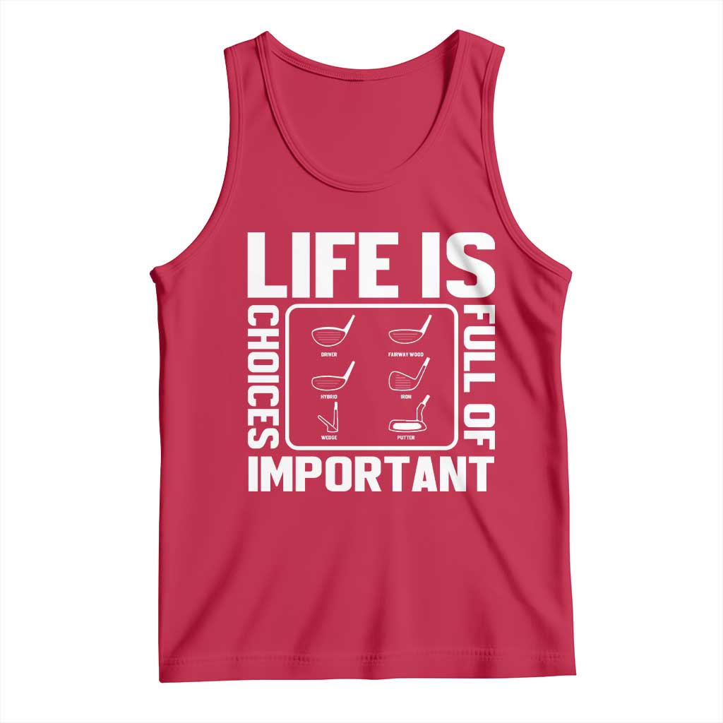 Life Is Full Of Important Choices Tank Top Golf Lover Gift TS12 Red Print Your Wear
