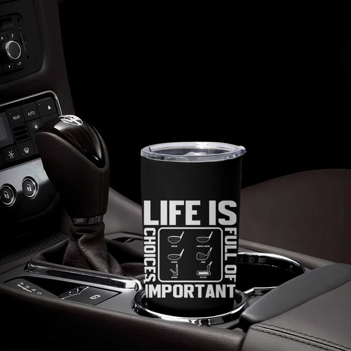 Life Is Full Of Important Choices Tumbler Cup Golf Lover Gift TS12 Print Your Wear