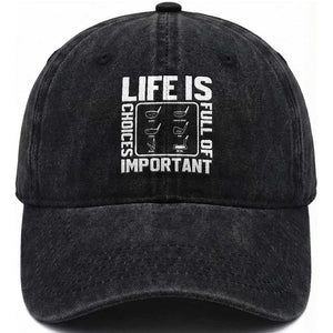 Life Is Full Of Important Choices Washed Cotton Baseball Cap Golf Lover Gift TS12 Print Your Wear