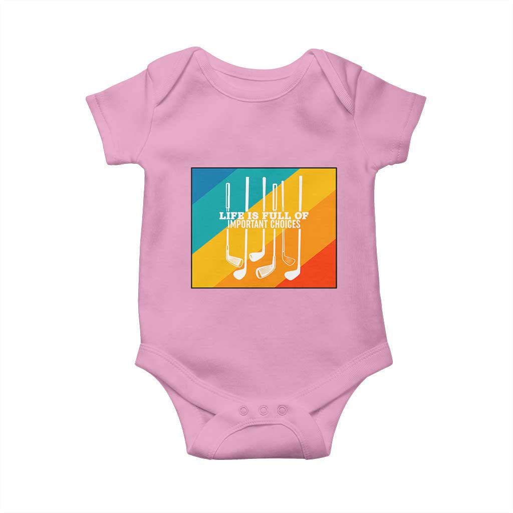 Funny Golf Clubs Baby Onesie Life Is Full Of Important Choices TS12 Light Pink Print Your Wear