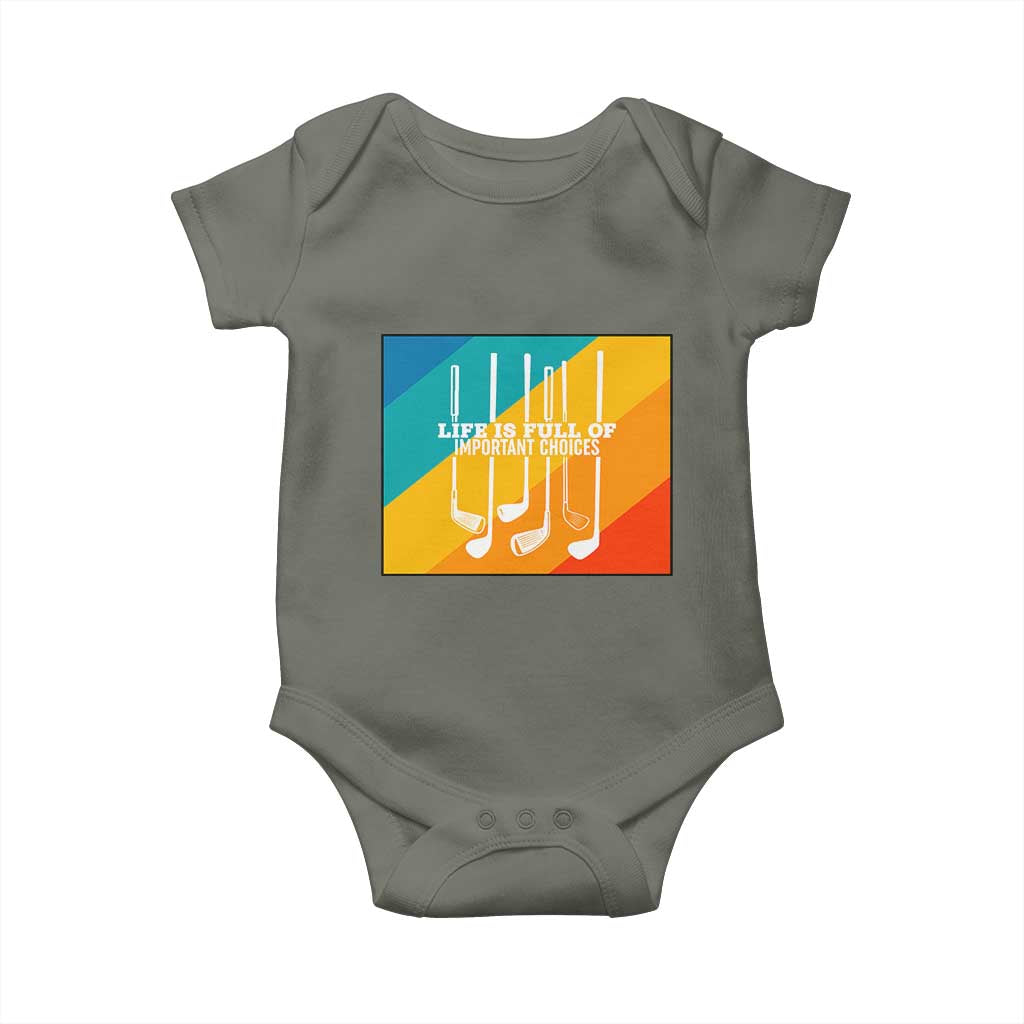 Funny Golf Clubs Baby Onesie Life Is Full Of Important Choices TS12 Military Green Print Your Wear