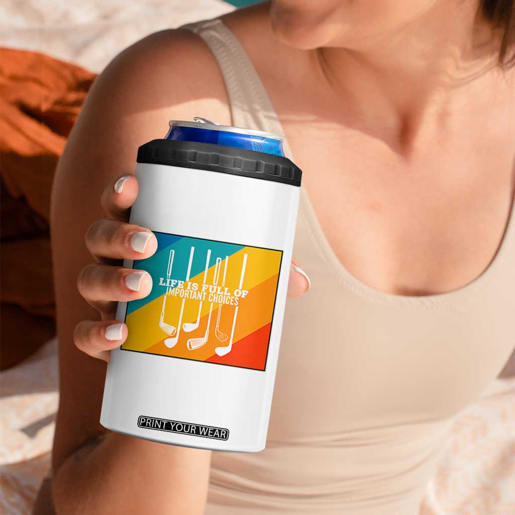 Funny Golf Clubs 4 in 1 Can Cooler Tumbler Life Is Full Of Important Choices TS12 Print Your Wear