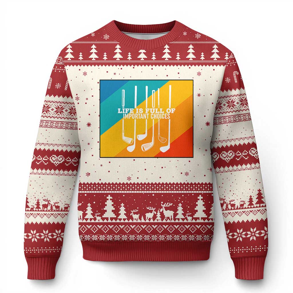 Funny Golf Clubs Ugly Christmas Sweater Life Is Full Of Important Choices - Print Your Wear