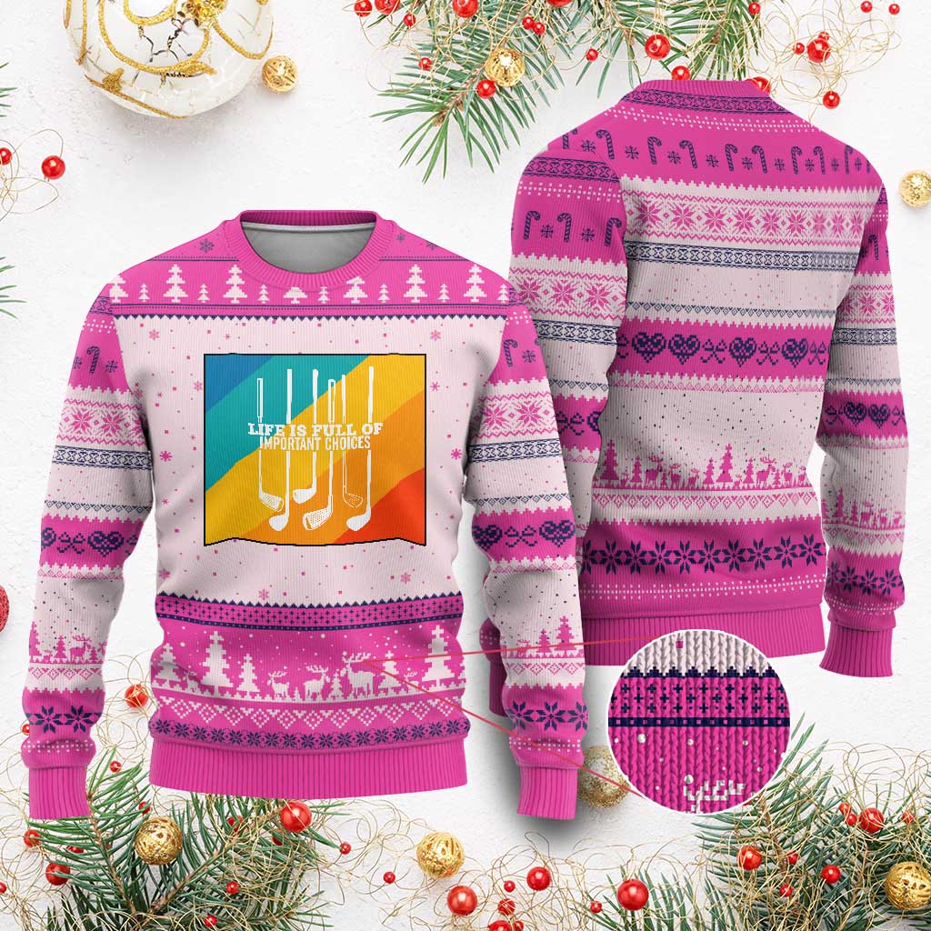 Funny Golf Clubs Ugly Christmas Sweater Life Is Full Of Important Choices TS12 Hot Pink Print Your Wear