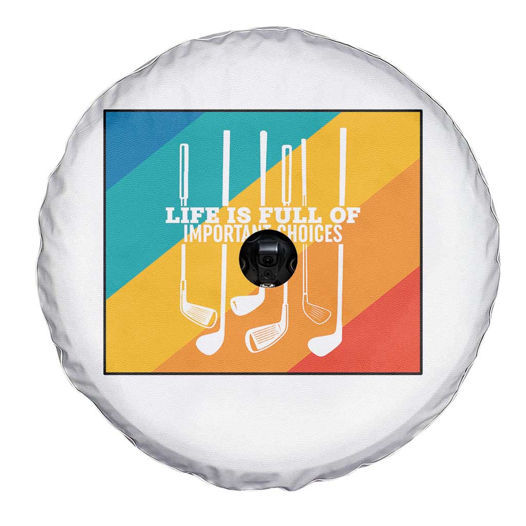 Funny Golf Clubs Spare Tire Cover Life Is Full Of Important Choices TS12 Print Your Wear