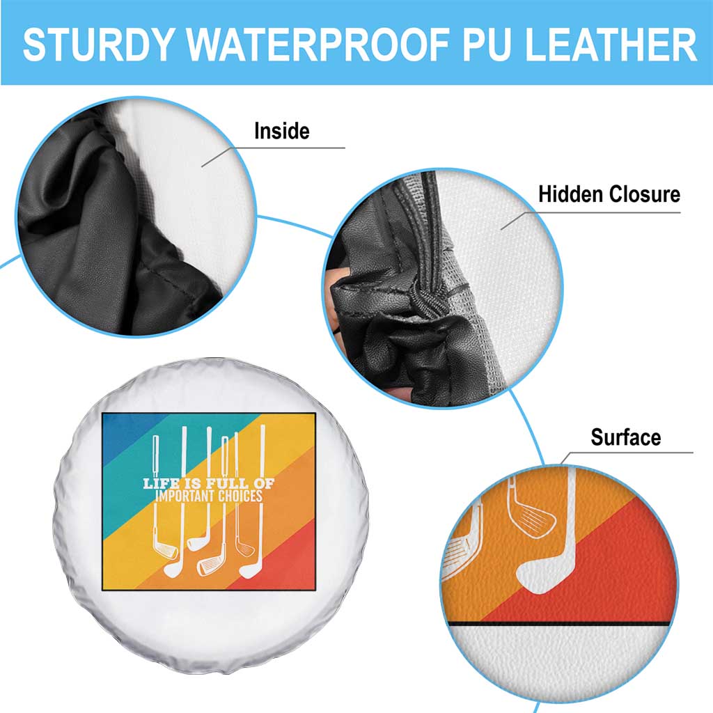 Funny Golf Clubs Spare Tire Cover Life Is Full Of Important Choices TS12 Print Your Wear