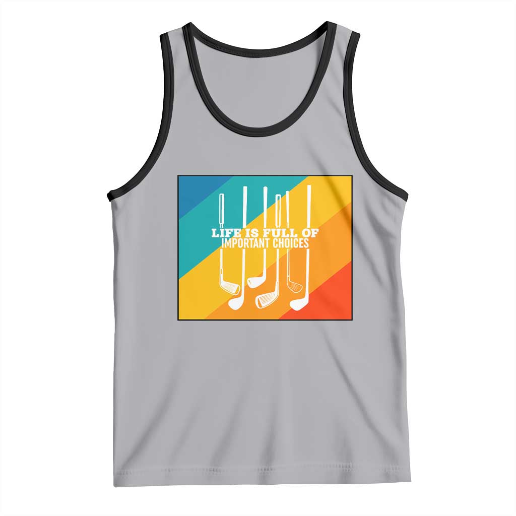 Funny Golf Clubs Tank Top Life Is Full Of Important Choices TS12 Athletic Heather Black Print Your Wear