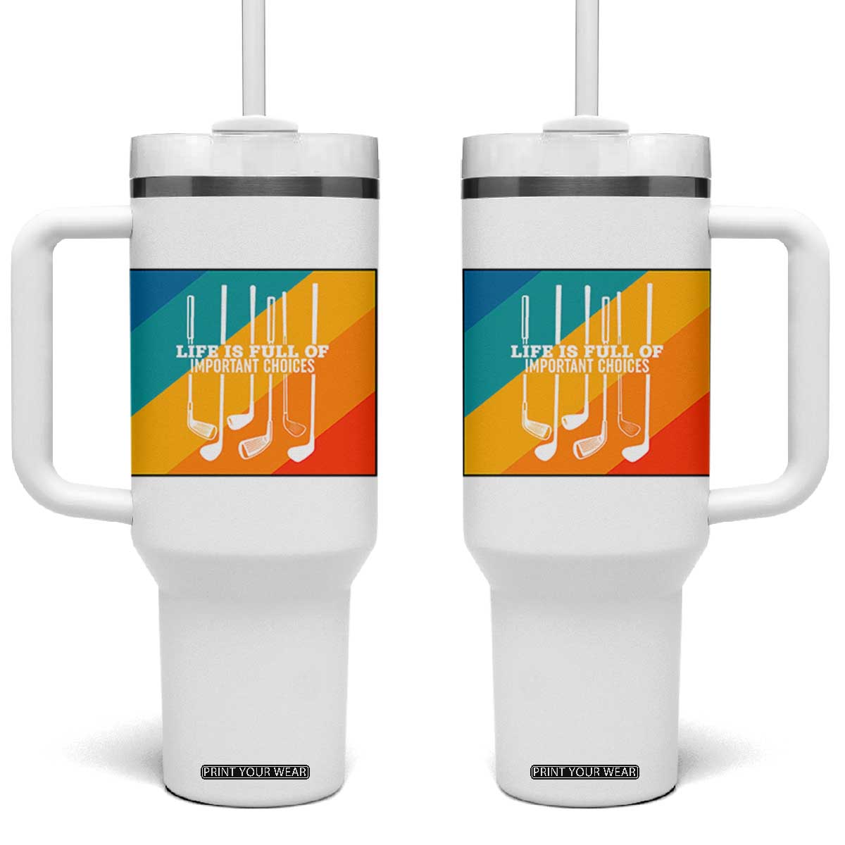 Funny Golf Clubs Tumbler With Handle Life Is Full Of Important Choices TS12 One Size: 40 oz White Print Your Wear