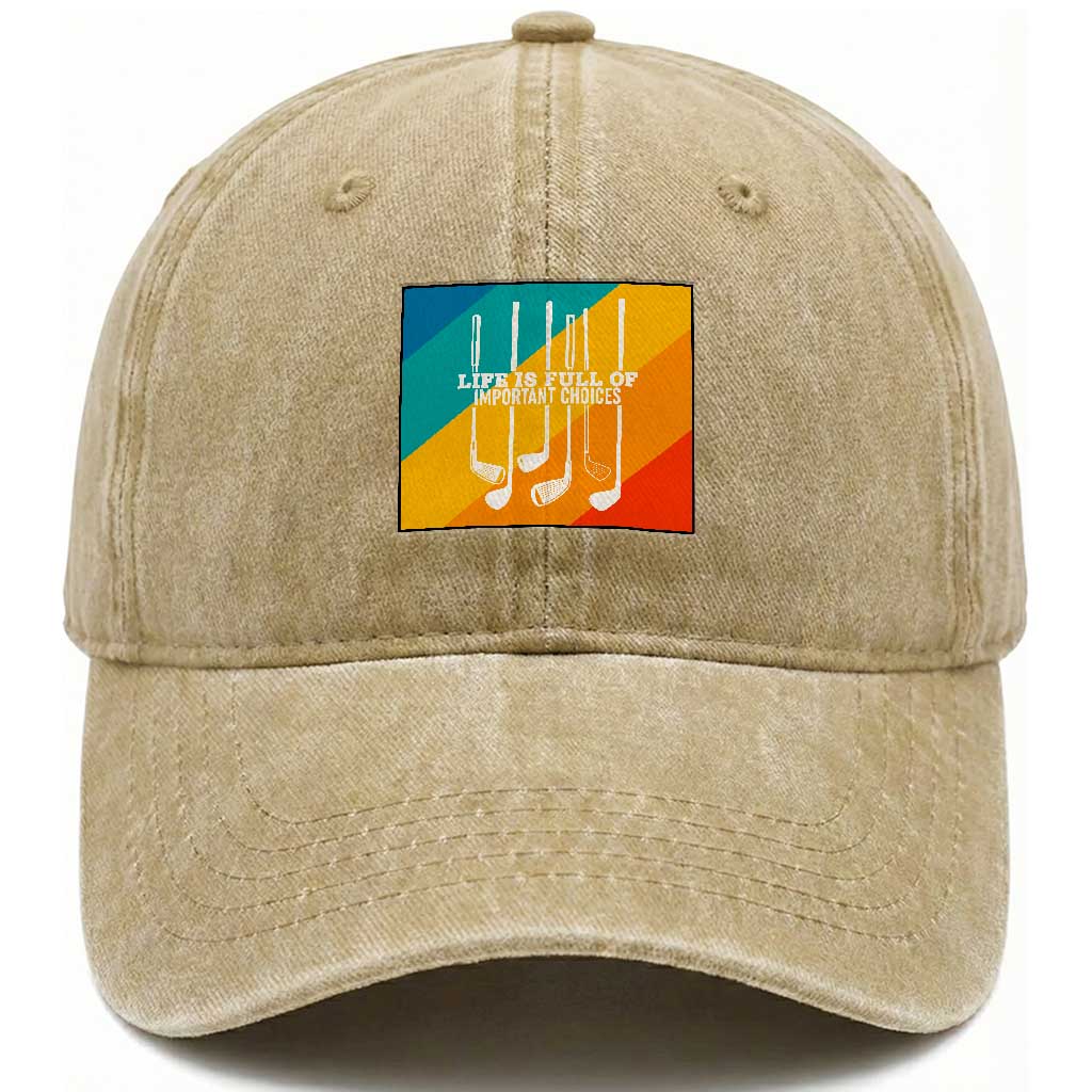 Funny Golf Clubs Washed Cotton Baseball Cap Life Is Full Of Important Choices TS12 Print Your Wear