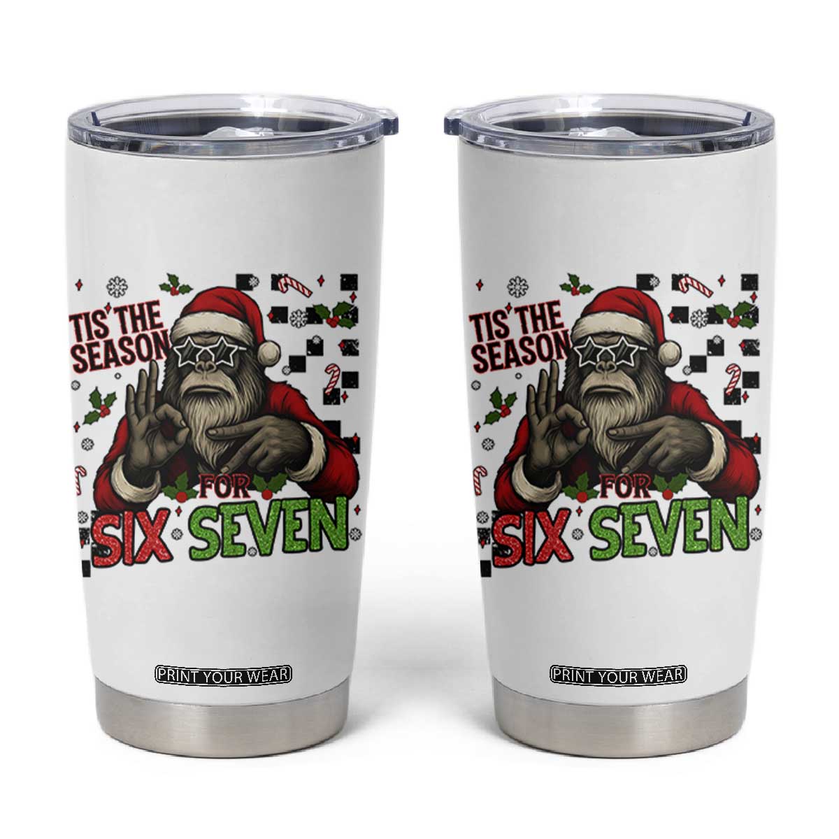 Funny Bigfoot Santa Tis The Season For Six Seven Meme Tumbler Cup Christmas Gift TS12 White Print Your Wear