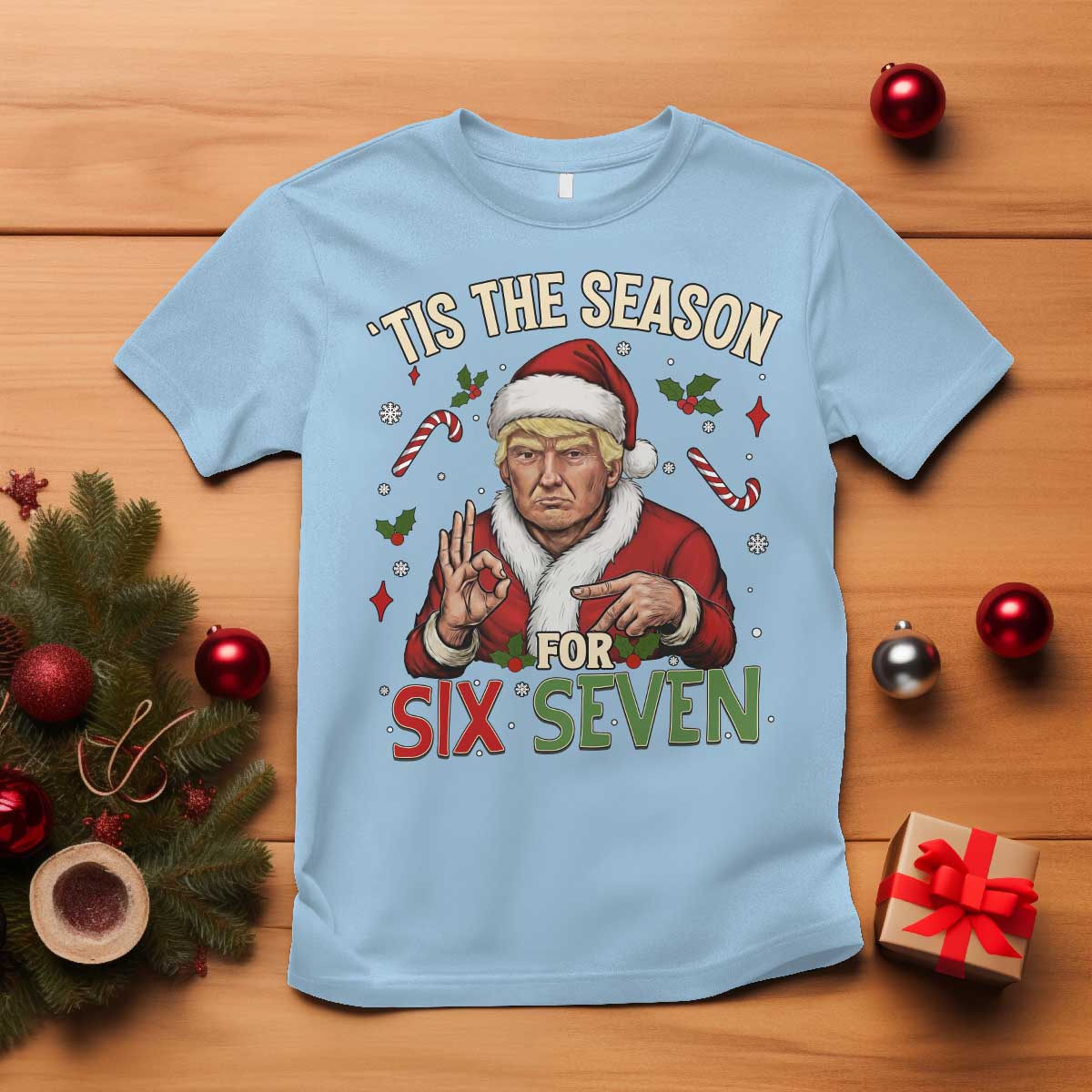 Funny Trump Patriotic Six Seven Meme T Shirt Tis The Season Christmas Gift TS12 Light Blue Print Your Wear