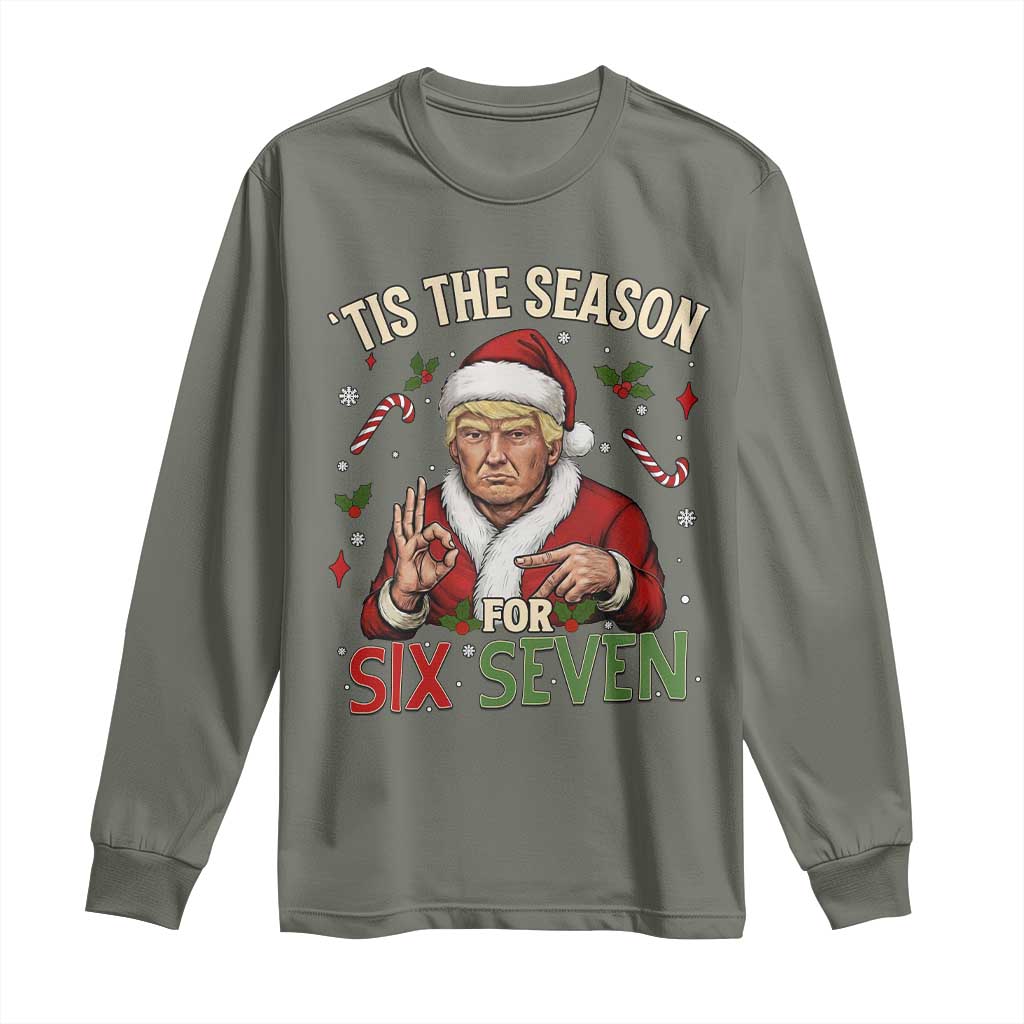 Funny Trump Patriotic Six Seven Meme Long Sleeve Shirt Tis The Season Christmas Gift TS12 Military Green Print Your Wear