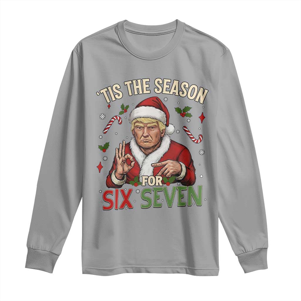 Funny Trump Patriotic Six Seven Meme Long Sleeve Shirt Tis The Season Christmas Gift TS12 Sport Gray Print Your Wear