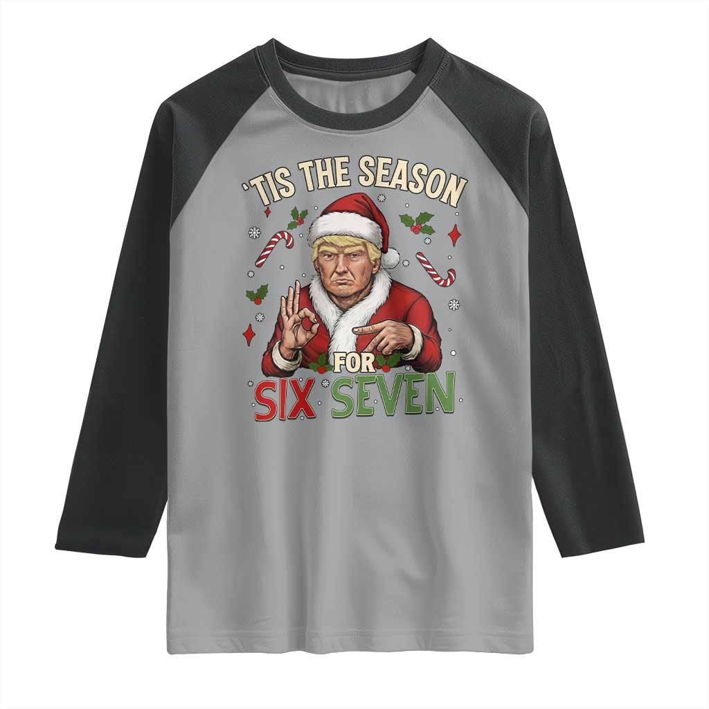 Funny Trump Patriotic Six Seven Meme Raglan Shirt Tis The Season Christmas Gift TS12 Sport Gray Black Print Your Wear