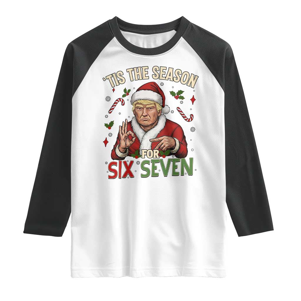 Funny Trump Patriotic Six Seven Meme Raglan Shirt Tis The Season Christmas Gift TS12 White Black Print Your Wear