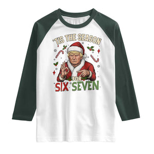 Funny Trump Patriotic Six Seven Meme Raglan Shirt Tis The Season Christmas Gift TS12 White Dark Forest Green Print Your Wear