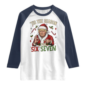 Funny Trump Patriotic Six Seven Meme Raglan Shirt Tis The Season Christmas Gift TS12 White Navy Print Your Wear