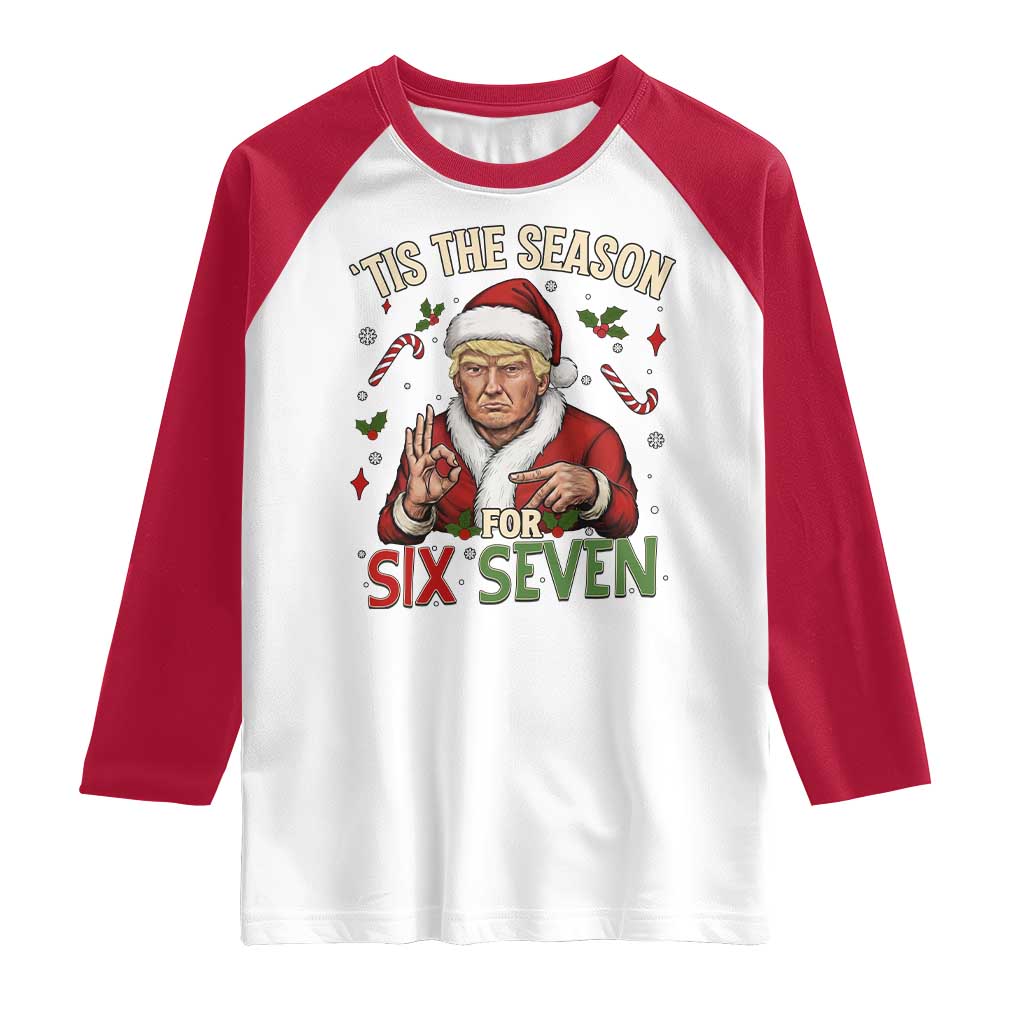 Funny Trump Patriotic Six Seven Meme Raglan Shirt Tis The Season Christmas Gift TS12 White Red Print Your Wear