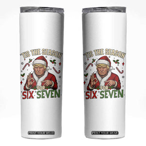 Funny Trump Patriotic Six Seven Meme Skinny Tumbler Tis The Season Christmas Gift TS12 White Print Your Wear