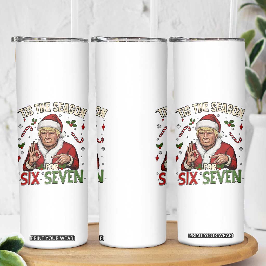 Funny Trump Patriotic Six Seven Meme Skinny Tumbler Tis The Season Christmas Gift TS12 Print Your Wear