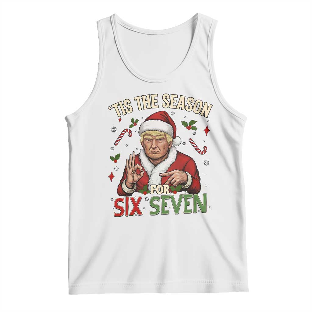 Funny Trump Patriotic Six Seven Meme Tank Top Tis The Season Christmas Gift TS12 White Print Your Wear