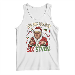 Funny Trump Patriotic Six Seven Meme Tank Top Tis The Season Christmas Gift TS12 White Print Your Wear