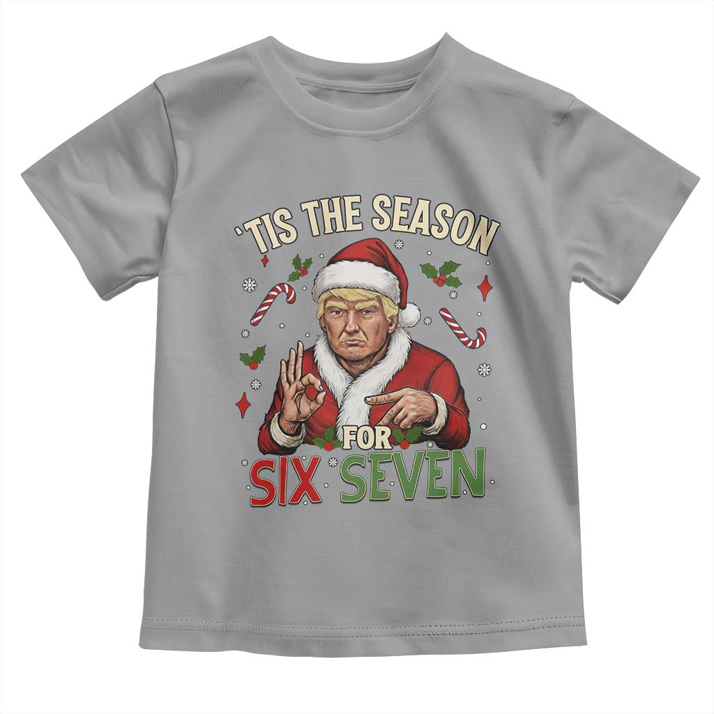 Funny Trump Patriotic Six Seven Meme Toddler T Shirt Tis The Season Christmas Gift TS12 Sport Gray Print Your Wear