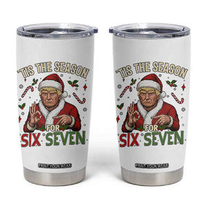 Funny Trump Patriotic Six Seven Meme Tumbler Cup Tis The Season Christmas Gift TS12 White Print Your Wear