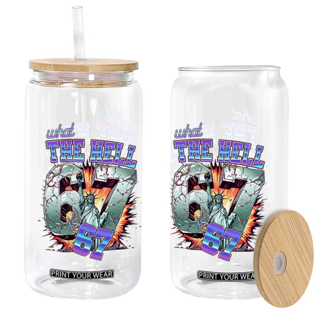 Funny Statue Of Liberty Six Seven Meme Glass Can What The Hell Is 67 Gift TS12 Print Your Wear