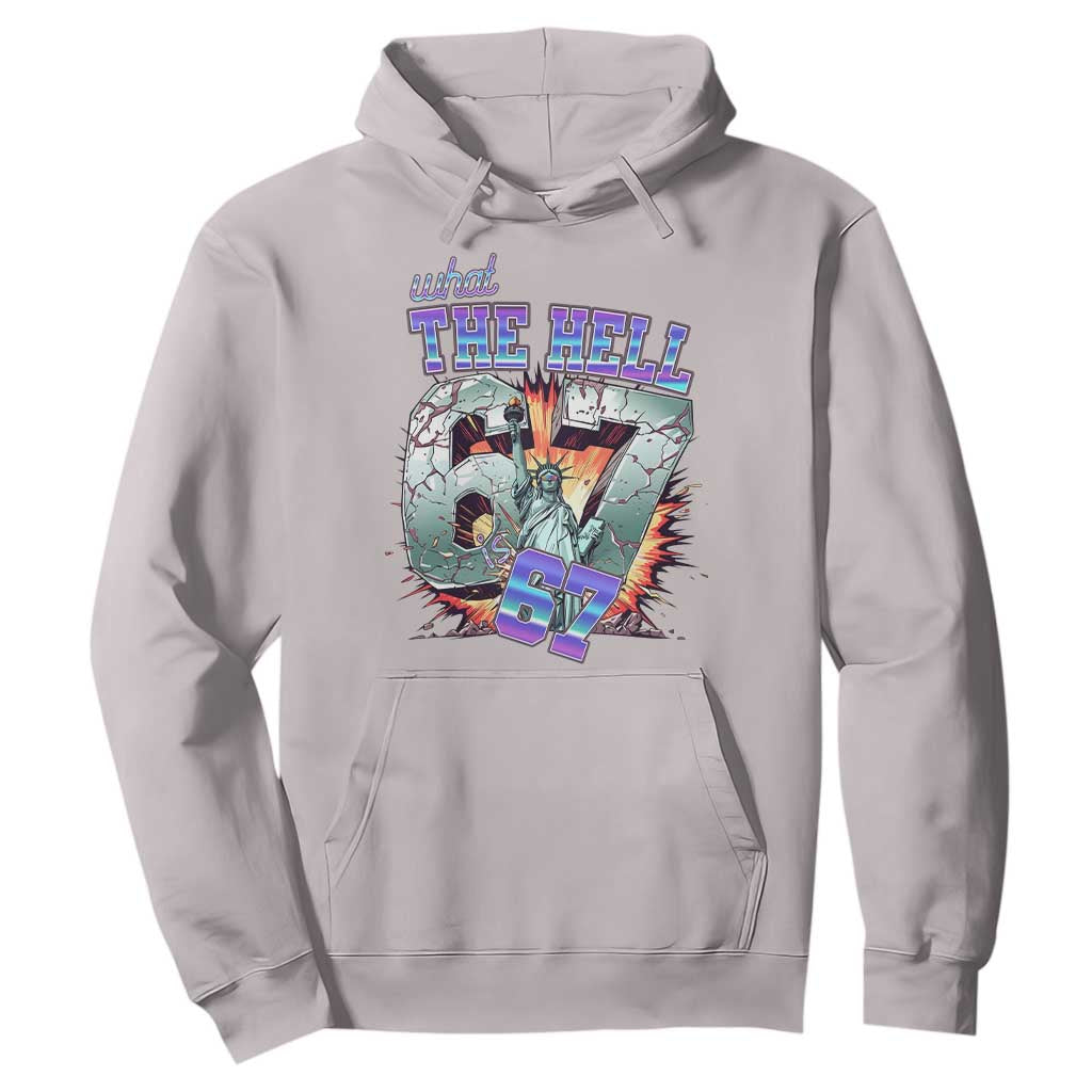 Funny Statue Of Liberty Six Seven Meme Hoodie What The Hell Is 67 Gift TS12 Ice Gray Print Your Wear