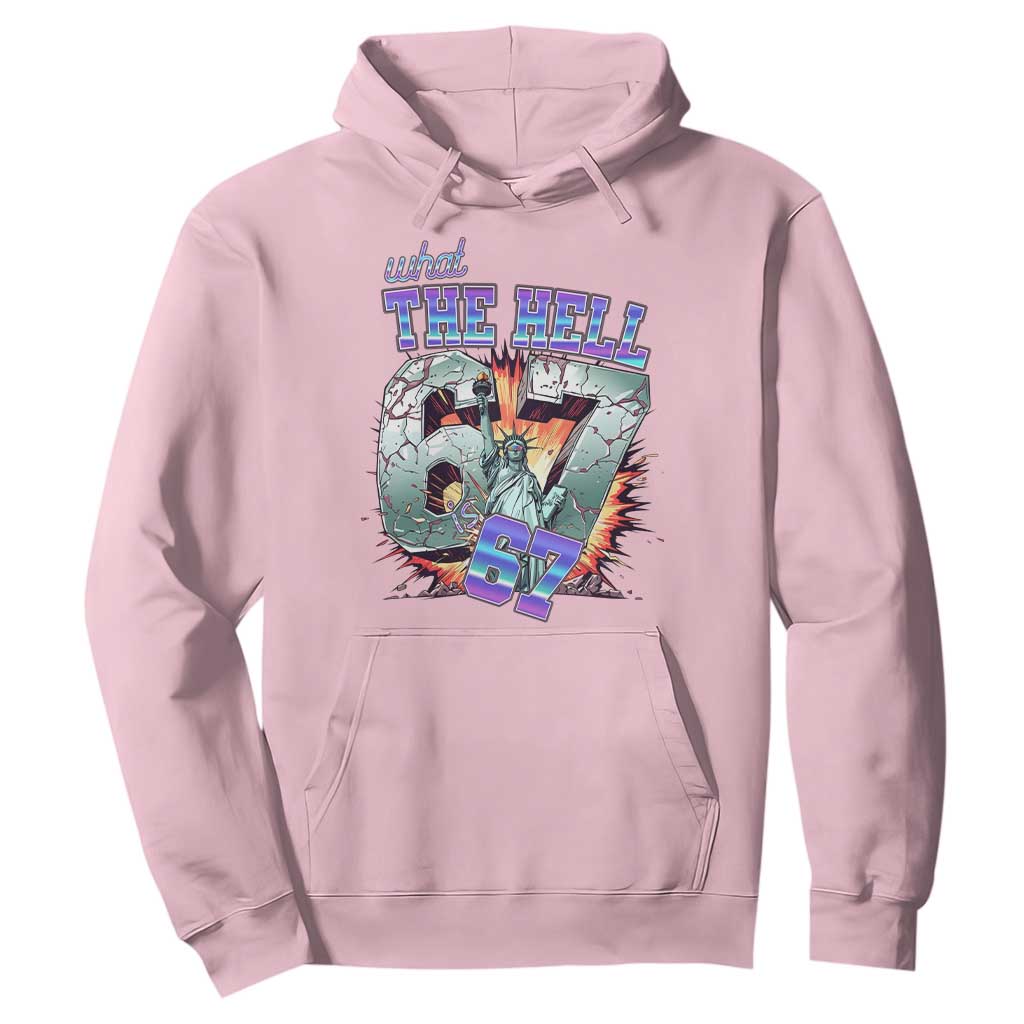 Funny Statue Of Liberty Six Seven Meme Hoodie What The Hell Is 67 Gift TS12 Light Pink Print Your Wear
