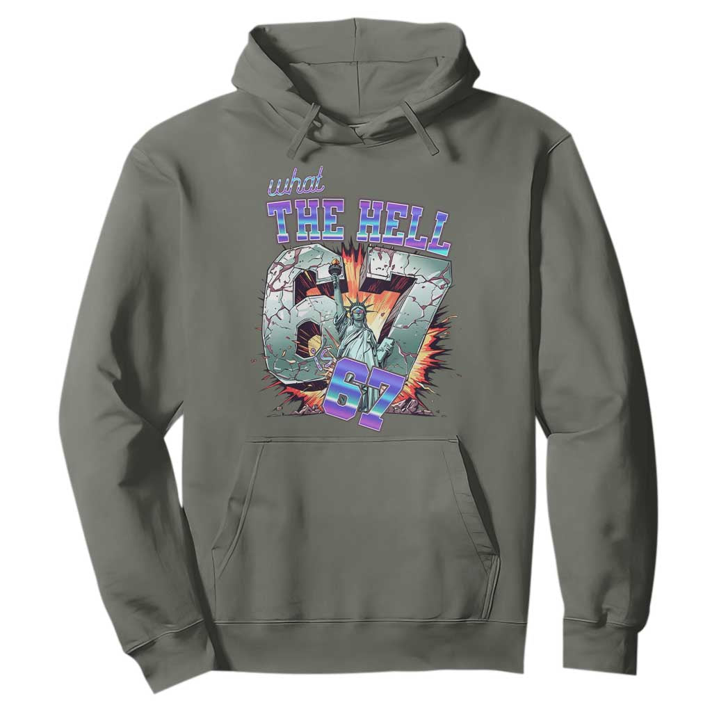 Funny Statue Of Liberty Six Seven Meme Hoodie What The Hell Is 67 Gift TS12 Military Green Print Your Wear