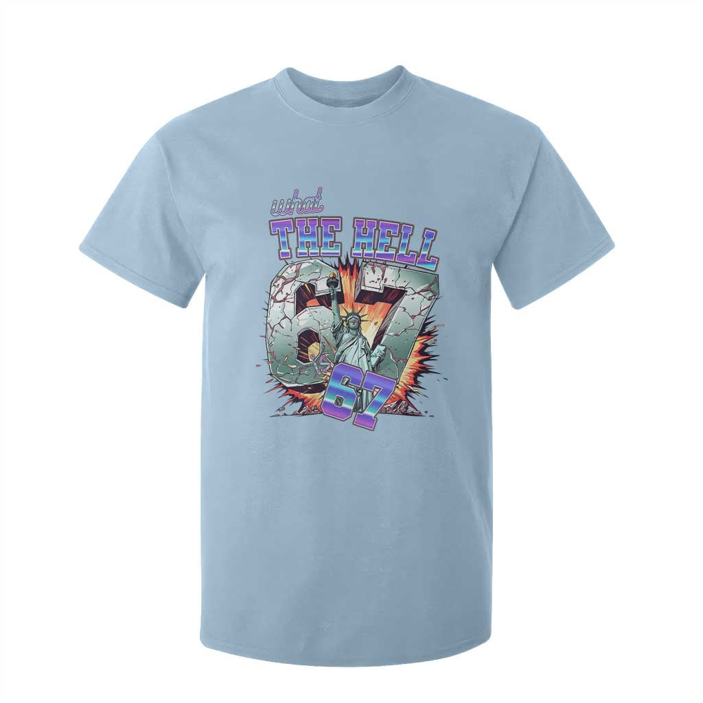 Funny Statue Of Liberty Six Seven Meme T Shirt For Kid What The Hell Is 67 Gift TS12 Light Blue Print Your Wear