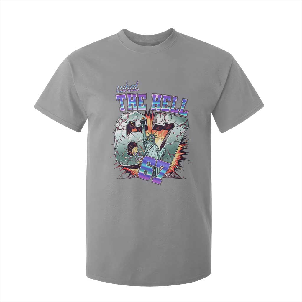 Funny Statue Of Liberty Six Seven Meme T Shirt For Kid What The Hell Is 67 Gift TS12 Sport Gray Print Your Wear
